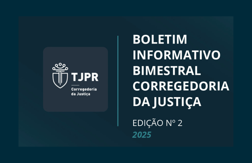 Corregedoria da Justiça divulga 2ª edição de Boletim Informativo